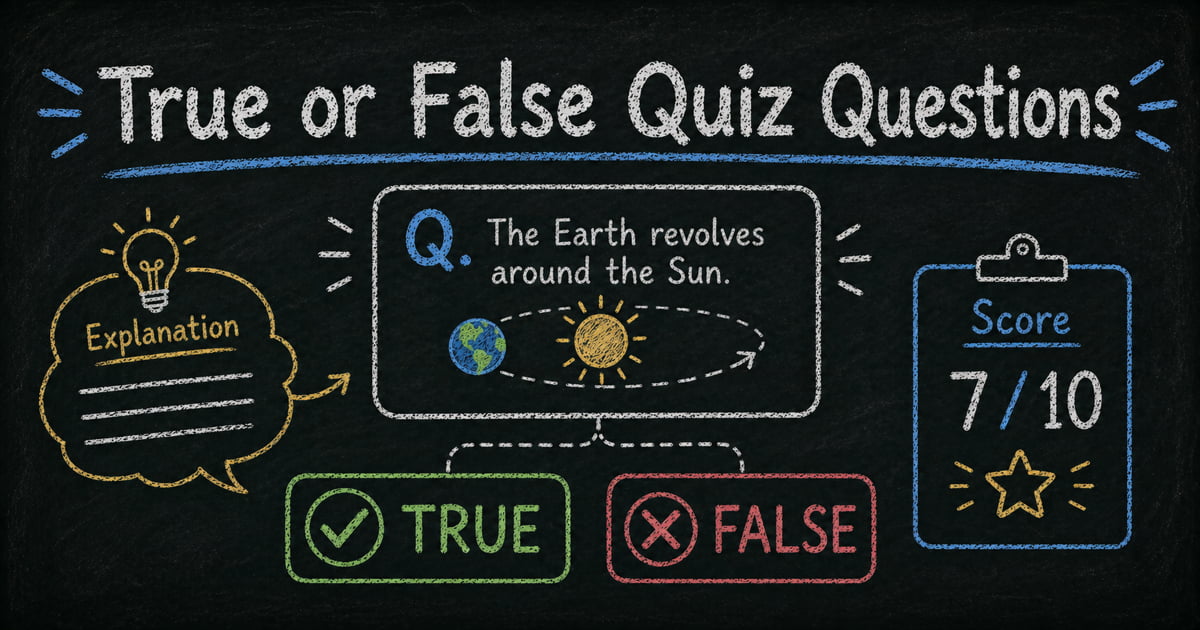 True or False Quiz Questions: Examples, Templates, and Writing Tips