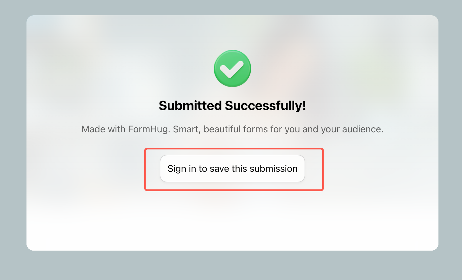 FormHug submitted successfully screen with a Sign in to save this submission button — allowing a respondent to attach the just-submitted response to their account